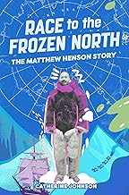 Race to the Frozen North: The Matthew Henson Story