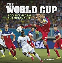 The World Cup: Soccer's Global Championship