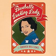 Baseball's Leading Lady: Effa Manley and the Rise and Fall of the Negro Leagues