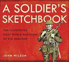 A Soldier's Sketchbook: The Illustrated First World War Diary of R.H. Rabjohn