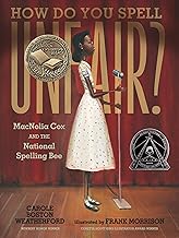 How Do You Spell Unfair?: MacNolia Cox and the National Spelling Bee
