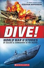 Dive!: World War II Stories of Sailors & Submarines in the Pacific