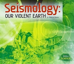 Seismology: Our Violent Earth