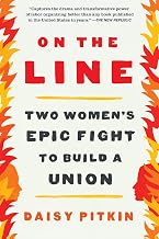 On the Line: A Story of Class, Solidarity, and Two Women's Epic Fight to Build a Union