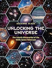 Unlocking the Universe: The Cosmic Discoveries of the Webb Space Telescope