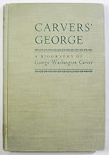 Carvers' George: a biography of George Washington Carver