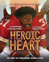 Heroic Heart: An Illustrated Biography of Joe Delaney