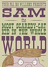 Sam, the Most Scaredy-Cat Kid in the Whole World: A Leonardo, the Terrible Monster Companion