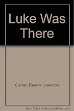 Luke Was There