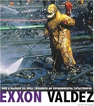 Exxon Valdez: How a Massive Oil Spill Triggered an Environmental Catastrophe