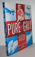 Pure Grit: How American World War II Nurses Survived Battle and Prison Camp in the Pacific