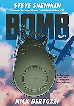 Bomb (Graphic Novel): The Race to Build—And Steal—The World's Most Dangerous Weapon
