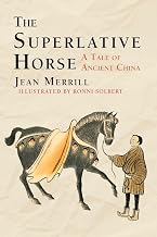 The Superlative Horse: A Tale of Ancient China