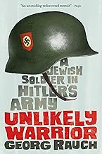 Unlikely Warrior: A Jewish Soldier in Hitler's Army