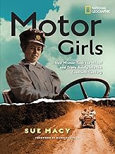 Motor Girls: How Women Took the Wheel and Drove Boldly Into the Twentieth Century