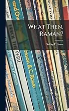 What Then, Raman?