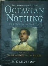 The Astonishing Life of Octavian Nothing, Vol 2