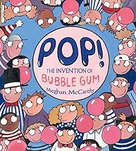 Pop! The Invention of Bubble Gum