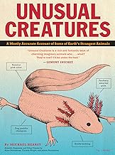 Unusual Creatures: A Mostly Accurate Account of Some of Earth's Strangest Animals