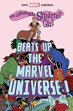 The Unbeatable Squirrel Girl Beats Up the Marvel Universe
