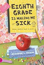Eighth Grade Is Making Me Sick: Ginny Davis's Year in Stuff