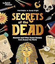 Secrets of the Dead: Mummies and Other Human Remains from Around the World
