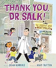 Thank You, Dr. Salk!: The Scientist Who Beat Polio and Healed the World