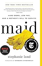 Maid: Hard Work, Low Pay, and a Mother's Will to Survive