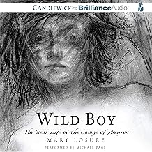 Wild Boy: The Real Life of the Savage of Aveyron