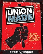Union Made: Labor Leader Samuel Gompers and His Fight for Workers' Rights