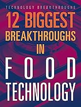 12 Biggest Breakthroughs in Food Technology