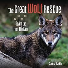 The Great Wolf Rescue: Saving the Red Wolves