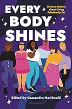 Every Body Shines: Sixteen Stories about Living Fabulously Fat