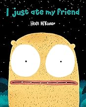 I Just Ate My Friend