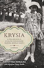 Krysia: A Polish Girl's Stolen Childhood During World War II