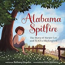 Alabama Spitfire: The Story of Harper Lee and to Kill a Mockingbird