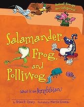 Salamander, Frog, and Polliwog: What Is an Amphibian?