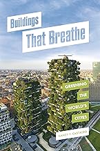 Buildings That Breathe: Greening the World's Cities