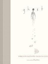 Ghost: Thirteen Haunting Tales to Tell