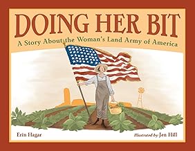 Doing Her Bit: A Story about the Woman's Land Army of America