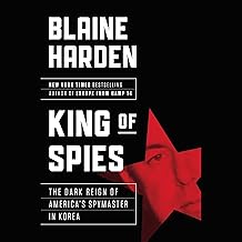 King of Spies: The Dark Reign of America's Spymaster in Korea