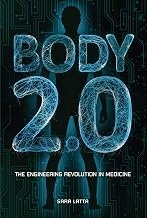 Body 2.0: The Engineering Revolution in Medicine