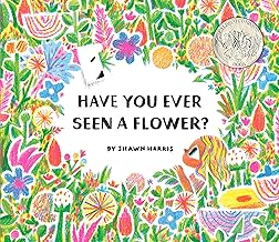 Have You Ever Seen a Flower?