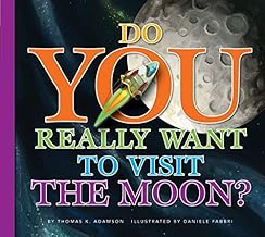 Do You Really Want to Visit the Moon?