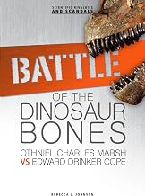 Battle of the Dinosaur Bones: Othniel Charles Marsh vs Edward Drinker Cope