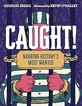 Caught!: Nabbing History's Most Wanted