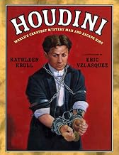 Houdini: World’s Greatest Mystery Man and Escape King