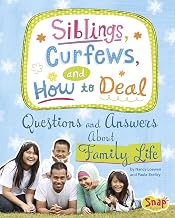 Siblings, Curfews, and How to Deal: Questions and Answers about Family Life