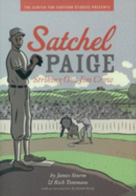Satchel Paige: Striking Out Jim Crow (The Center for Cartoon Studies Presents)