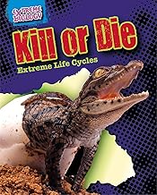 Kill or Die: Extreme Life Cycles